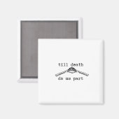 Till Death Do Us Part Classic - Gotische Romance D Magneet (Voorkant / Achterkant)