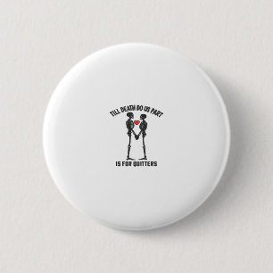 Till Death Do Us Part Valentijn Design Ronde Button 5,7 Cm
