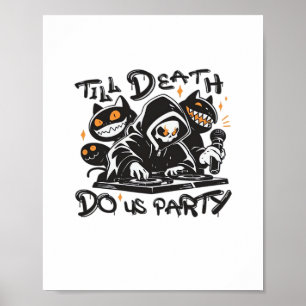 Till Death Do Us Party beroemd gemaakt door DJ Gri Poster