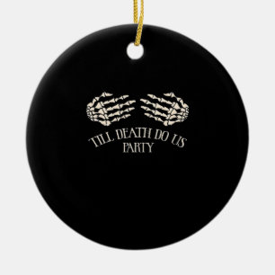 Till Death Do Us Party beroemd gemaakt door Hallow Keramisch Ornament