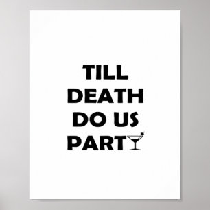 Till Death Do Us Party Klassiek & Basisontwerp Poster