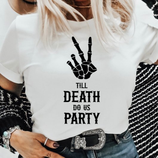 Till Death Do US Party Skeleton Bachelorette Party T-shirt