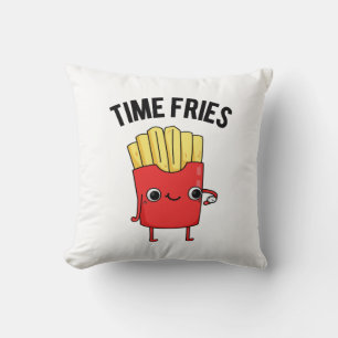 Time Fries Funny French Fries Pun Kussen