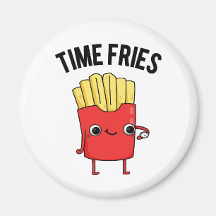 Time Fries Funny French Fries Pun Magneet