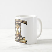 Time is running out make each moment count mug (Devant droit)