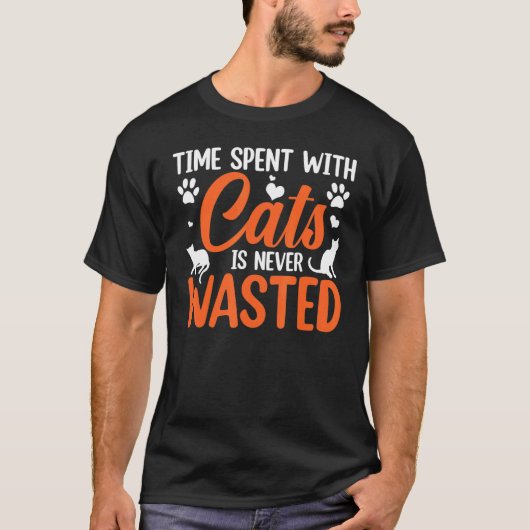 Time Spent With Cats Is Never Wasted T-shirt (Voorkant)