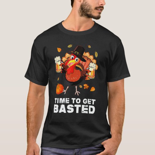Time To Get Basted Beer Thanksgiving Turkey 4 T-shirt (Voorkant)