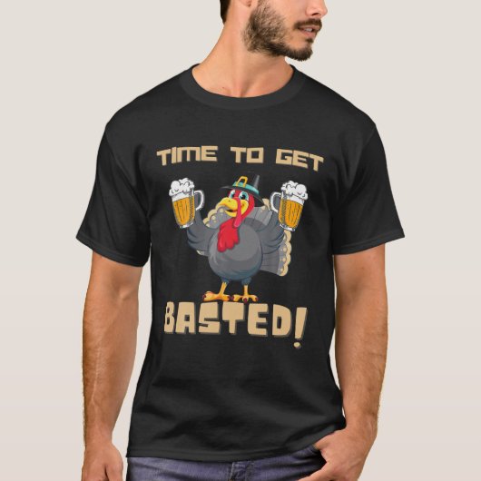 Time To Get Basted - Funny Beer Let's Get Turkey A T-shirt (Voorkant)