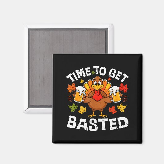 Time To Get Basted Funny Beer Thanksgiving Turkey  Magneet (Voorkant / Achterkant)