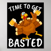 Time To Get Basted Funny Beer Thanksgiving Turkey Poster (Voorkant)