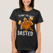 Time To Get Basted Funny Beer Thanksgiving Turkey T-shirt (Voorkant)