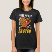Time To Get Basted Turkey Thanksgiving Autumn Fall T-shirt (Voorkant)