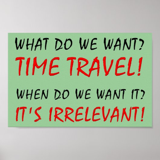 Time Travel irrelevant Funny Poster Sign (Voorkant)