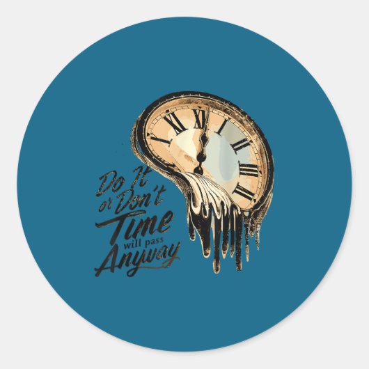 Timeless Motivation Quote With Melting Clocks  Ronde Sticker (Voorkant)
