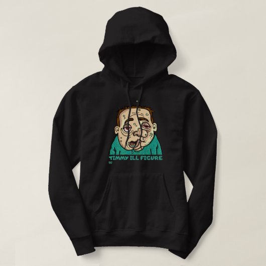"TIMMY ILL FIGURE" grappig Hoodie (Design voorkant)