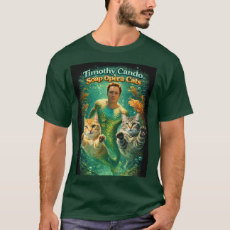 Timothy Cando & de Soap Opera Cats T-shirt
