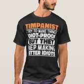 Timpanist Ik probeer dingen grappig te maken, zegg T-shirt (Voorkant)