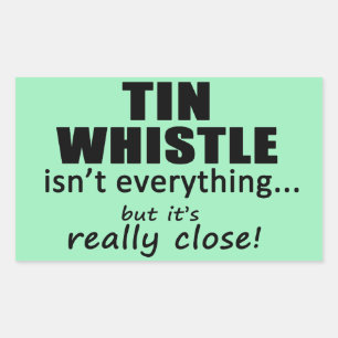 Tin Whistle n'est pas tout Sticker rectangulaire