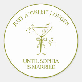 "Tini Bit Longer" Viespeukmartini Olijf Bruidsmeis Ronde Sticker
