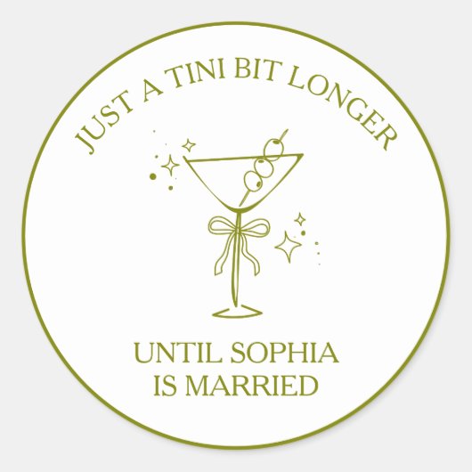"Tini Bit Longer" Viespeukmartini Olijf Bruidsmeis Ronde Sticker (Voorkant)
