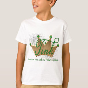 Tink, maar je kunt me je hoogheid noemen t-shirt