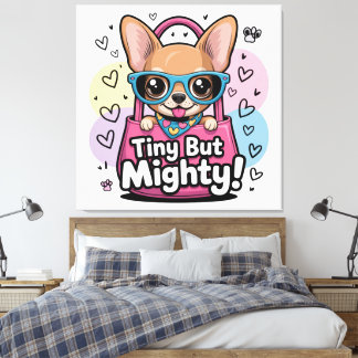 Tiny but Mighty Chihuahua Canvas Art Afdruk