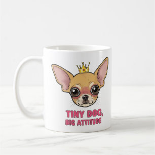 Tiny Dog Big Attitude Mok – Schattigee Chihuahua