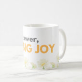 Tiny Flower Big Joy Daisy Mug (Devant droit)