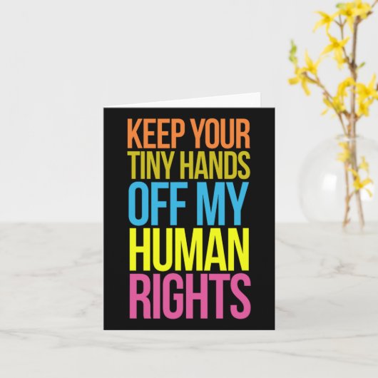 Tiny Hands Off My Human Rights Equality Kleding T Kaart (Gele Bloem)
