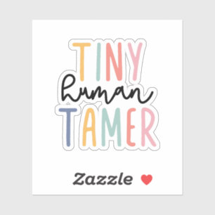Tiny Human Tamer, Cadeau voor leraar, kinderverzor Sticker