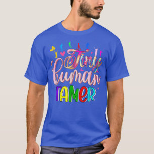 Tiny Human Tamer Day Care Funny Kindergarten PreK T-shirt