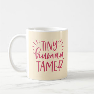 Tiny Human Tamer Funny Coffee Mok voor mama
