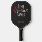 Tiny Human Tamer Kindergarten Leraar Gepersonalise Pickleball Paddle (Achterkant)