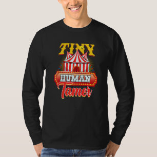 Tiny Human Tamer Performer Acrobat Circus T-shirt
