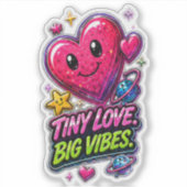 Tiny Liefde Grote Vibes 💖✨ Sticker (Voorkant)