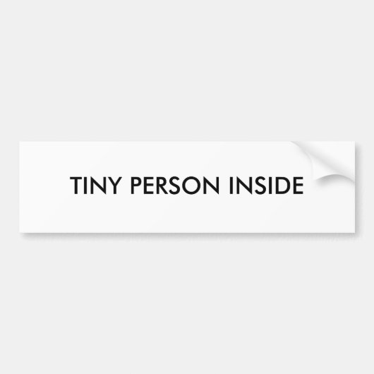 TINY PERSON INSIDE BUMPERSTICKER (Voorkant)