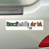 tiocfaidh ár lá bumper sticker (En voiture)