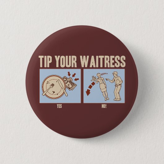 Tip je Waitress Ronde Button 5,7 Cm (Voorkant)