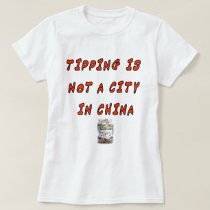 TIPPEN IS GEEN STAD IN CHINA T-SHIRT