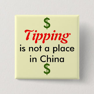Tipping is geen plek in China, $, $, $ Vierkante Button 5,1 Cm