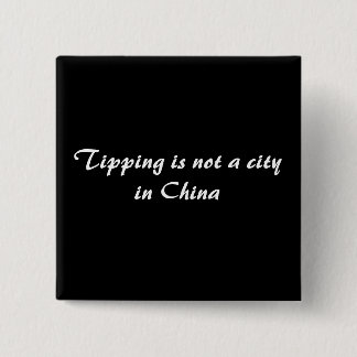 Tipping is geen stad in China Vierkante Button 5,1 Cm