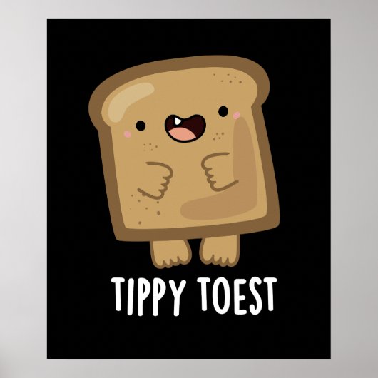 Tippy Toest Funny Tippy Toast Pun Dark BG Poster (Voorkant)