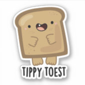 Tippy Toest Funny Tippy Toast Pun Sticker (Voorkant)