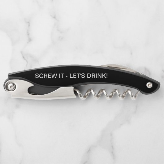 Tire-bouchon Bottle Opener "SCREW IT - BOIRE !" (Devant)