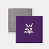 tired as a mother magneet (Voorkant / Achterkant)