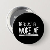 Tired as Hell Woke AF - wit - Ronde Button 7,6 Cm (Voorkant /achterkant)