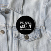 Tired as Hell Woke AF - wit - Ronde Button 7,6 Cm (In situ)