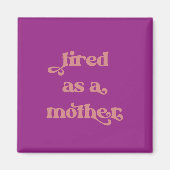 Tired as Moeder Retro Typography Magnet Magneet (Voorkant)