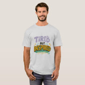 Tired But Inspired – Playful Motivational Tee T-shirt (Voorkant volledig)