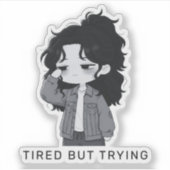 Tired But Trying Relatable Chibi Girl Sticker (Voorkant)